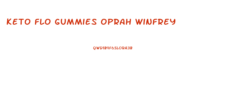 Keto Flo Gummies Oprah Winfrey