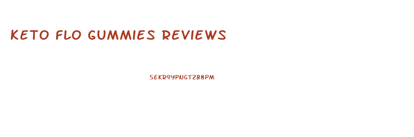 Keto Flo Gummies Reviews