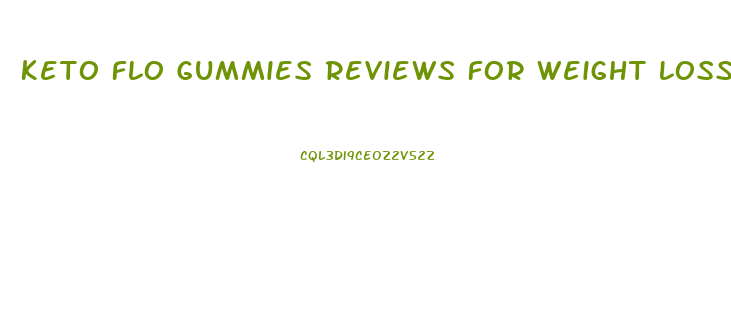 Keto Flo Gummies Reviews For Weight Loss