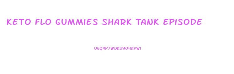 Keto Flo Gummies Shark Tank Episode