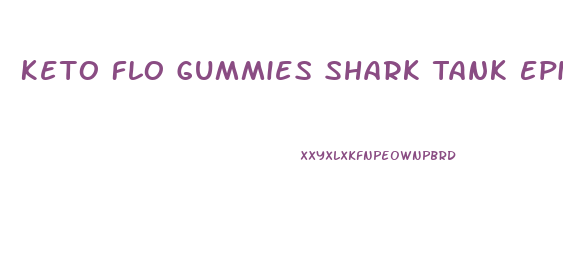 Keto Flo Gummies Shark Tank Episode