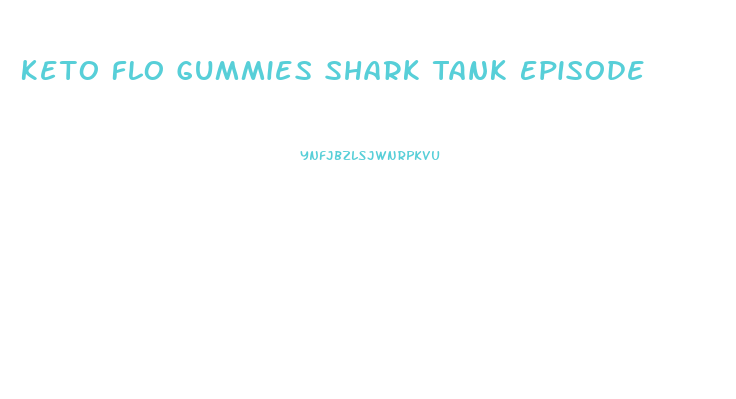 Keto Flo Gummies Shark Tank Episode
