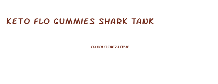 Keto Flo Gummies Shark Tank