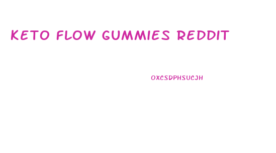 Keto Flow Gummies Reddit