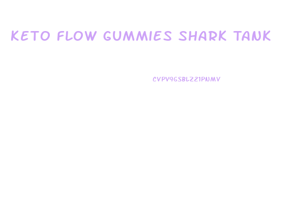 Keto Flow Gummies Shark Tank