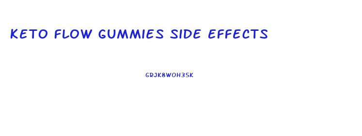 Keto Flow Gummies Side Effects