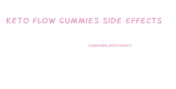 Keto Flow Gummies Side Effects