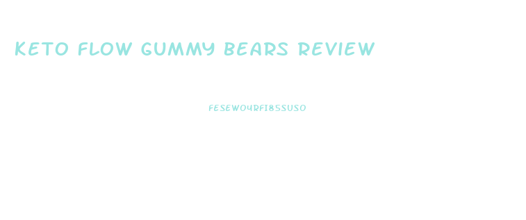 Keto Flow Gummy Bears Review