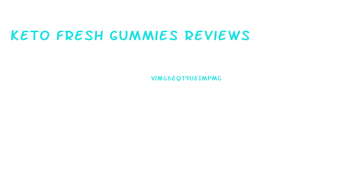 Keto Fresh Gummies Reviews