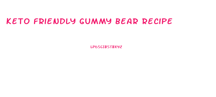 Keto Friendly Gummy Bear Recipe
