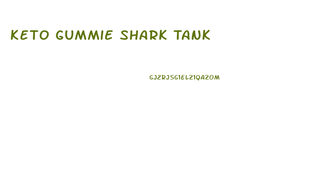 Keto Gummie Shark Tank