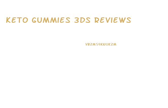 Keto Gummies 3ds Reviews