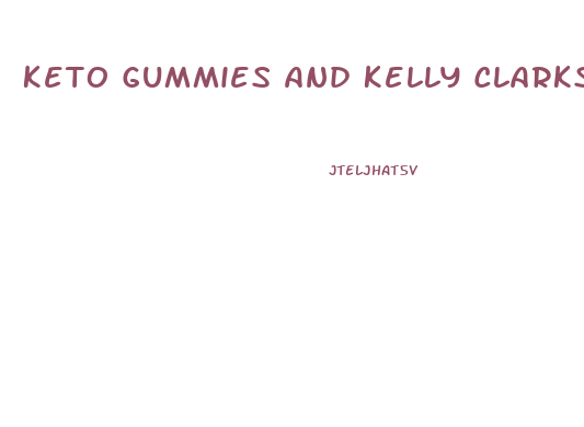 Keto Gummies And Kelly Clarkson