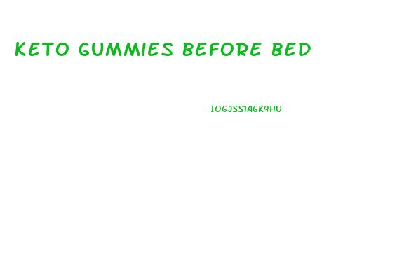 Keto Gummies Before Bed