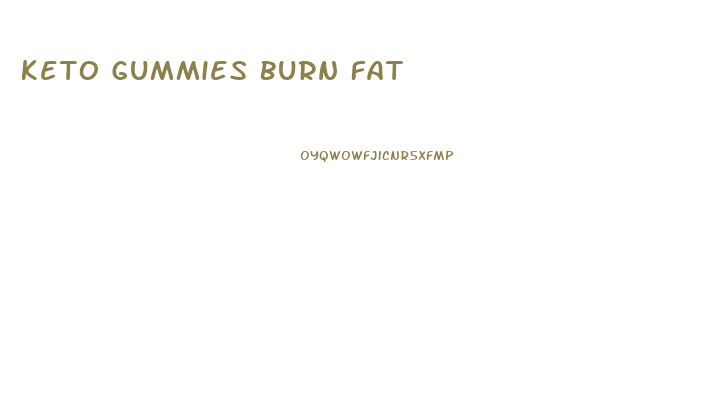 Keto Gummies Burn Fat