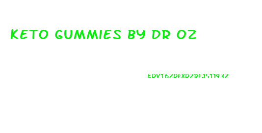 Keto Gummies By Dr Oz