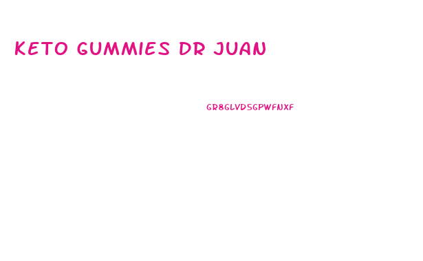 Keto Gummies Dr Juan
