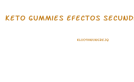 Keto Gummies Efectos Secundarios