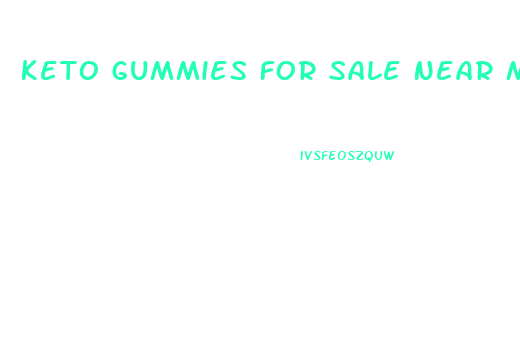 Keto Gummies For Sale Near Me