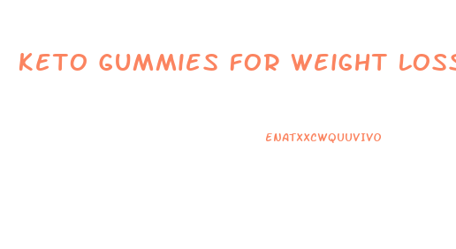 Keto Gummies For Weight Loss Near Me