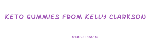 Keto Gummies From Kelly Clarkson