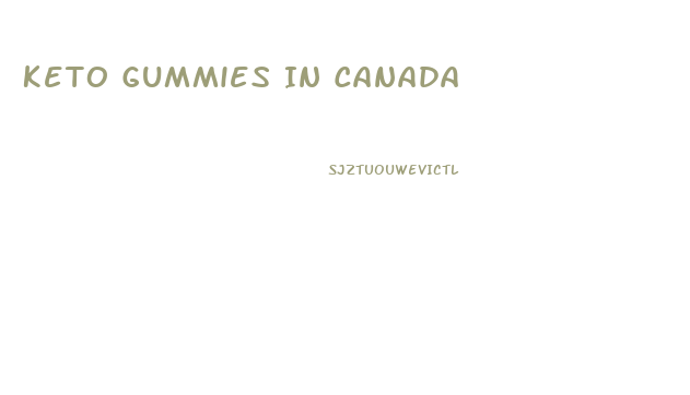 Keto Gummies In Canada