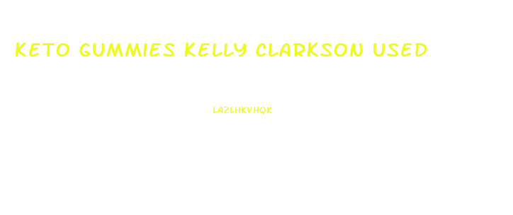 Keto Gummies Kelly Clarkson Used