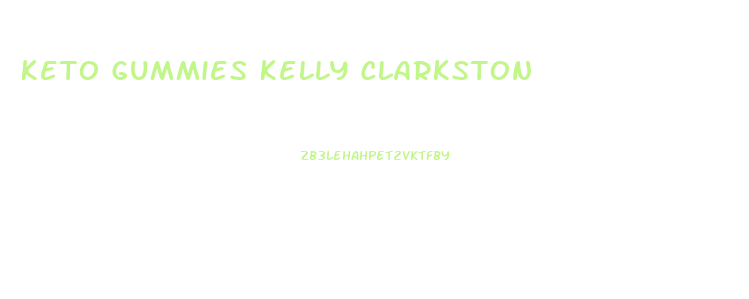 Keto Gummies Kelly Clarkston