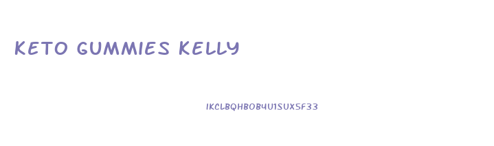 Keto Gummies Kelly