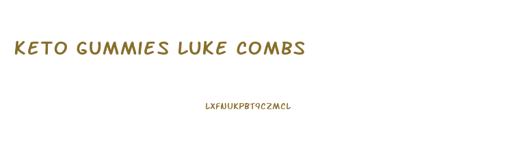 Keto Gummies Luke Combs