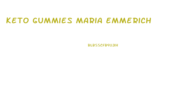 Keto Gummies Maria Emmerich