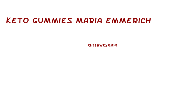 Keto Gummies Maria Emmerich