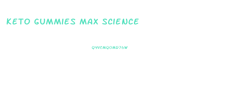 Keto Gummies Max Science