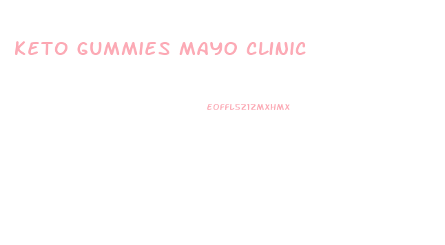 Keto Gummies Mayo Clinic