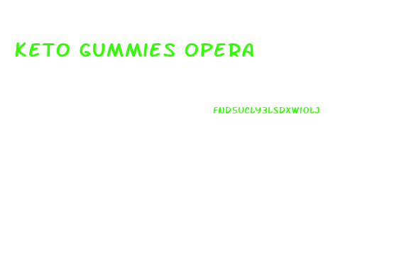 Keto Gummies Opera