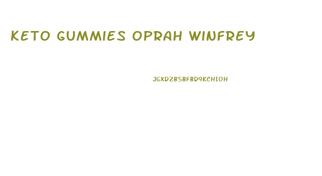 Keto Gummies Oprah Winfrey