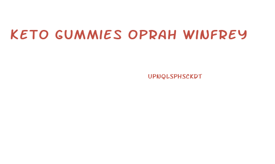 Keto Gummies Oprah Winfrey