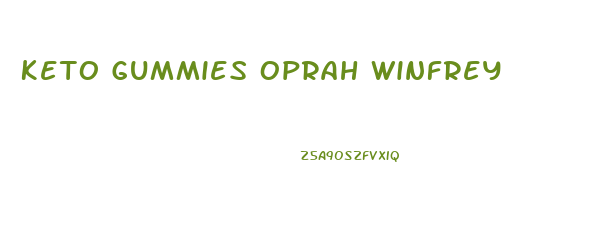 Keto Gummies Oprah Winfrey