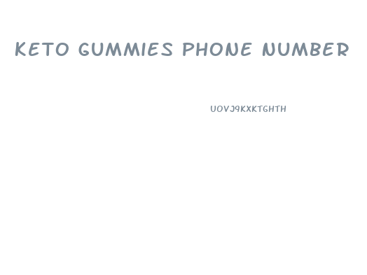 Keto Gummies Phone Number