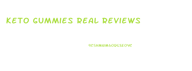 Keto Gummies Real Reviews