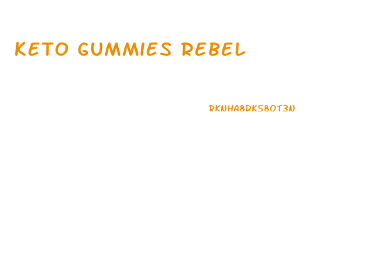 Keto Gummies Rebel
