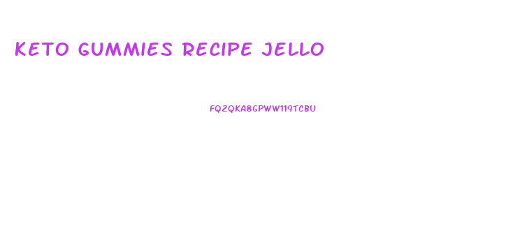 Keto Gummies Recipe Jello