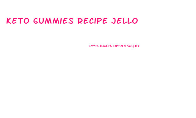 Keto Gummies Recipe Jello