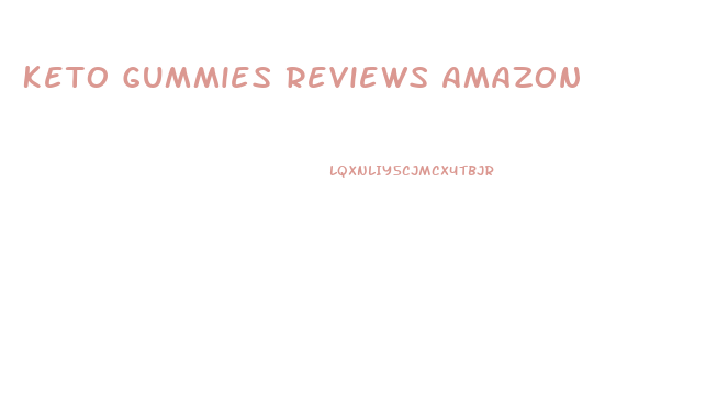 Keto Gummies Reviews Amazon