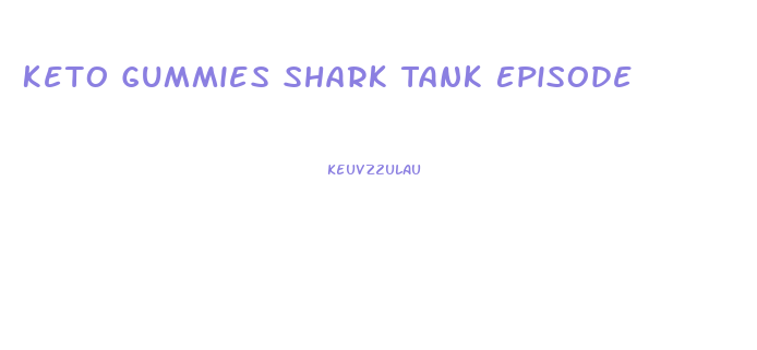 Keto Gummies Shark Tank Episode