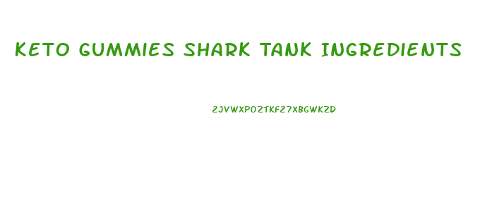 Keto Gummies Shark Tank Ingredients