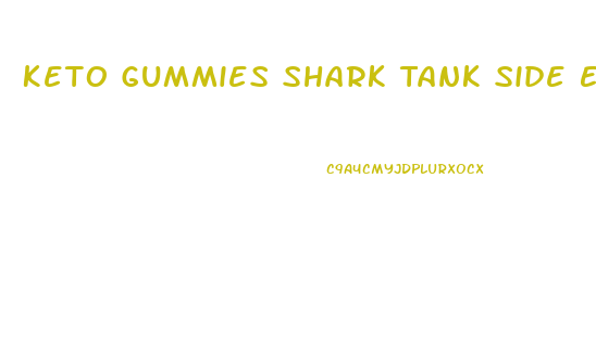 Keto Gummies Shark Tank Side Effects