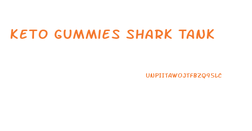 Keto Gummies Shark Tank